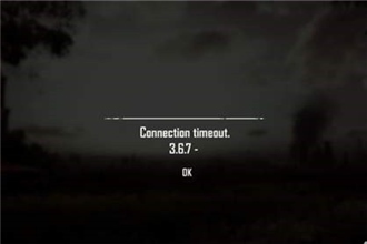 绝地求生connection timeout怎么办 connection timeout 3.6.7解决方法